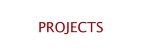 PROJECTS